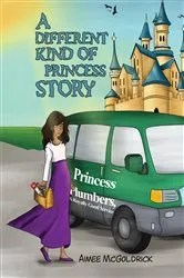 Book cover of A different kind of Princess story by Aimee McGoldrick