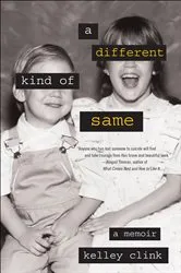 Book cover of A Different Kind of Same by Kelley Clink
