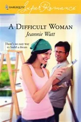 Book cover of A Difficult Woman by Jeannie Watt
