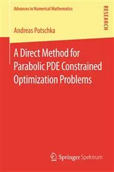 Book cover of A Direct Method for Parabolic PDE Constrained Optimization Problems by Unknown