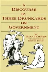 Book cover of A Discourse by Three Drunkards on Government by Nakae Chomin