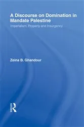 Book cover of A Discourse on Domination in Mandate Palestine by Zeina B. Ghandour