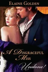 Book cover of A Disgraceful Miss by Elaine Golden
