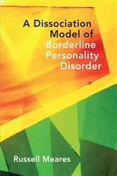 Book cover of A Dissociation Model of Borderline Personality Disorder (Norton Series on Interpersonal Neurobiology) by Russell Meares