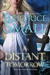 Book cover of A Distant Tomorrow by Bertrice Small