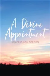 Book cover of A Divine Appointment by Janice Knuth Gordon