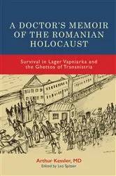 Book cover of A Doctor’s Memoir of the Romanian Holocaust by Arthur Kessler
