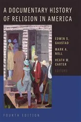 Book cover of A Documentary History of Religion in America (4th ed.) by Edwin S. Gaustad