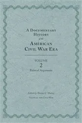 Book cover of A Documentary History of the American Civil War Era by Unknown