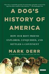 Book cover of A Dog's History of America by Mark Derr
