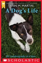 Book cover of A Dog's Life: The Autobiography of a Stray (Scholastic Gold) by Ann M. Martin
