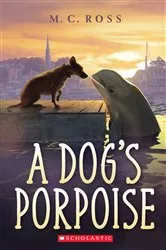 Book cover of A Dog's Porpoise by M. C. Ross