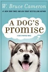 Book cover of A Dog's Promise by W. Bruce Cameron