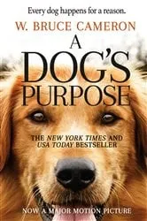 Book cover of A Dog's Purpose by W. Bruce Cameron