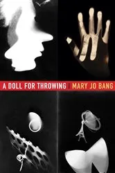 Book cover of A Doll for Throwing by Mary Jo Bang