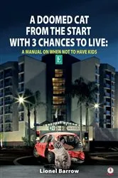Book cover of A Doomed Cat From The Start With 3 Chances To Live by Lionel Barrow