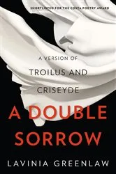 Book cover of A Double Sorrow: A Version of Troilus and Criseyde by Lavinia Greenlaw
