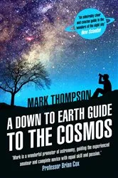 Book cover of A Down to Earth Guide to the Cosmos by Mark Thompson