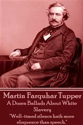 Book cover of A Dozen Ballads About White Slavery by Martin Farquhar Tupper