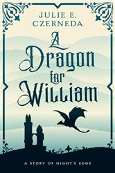Book cover of A Dragon for William by Julie E. Czerneda