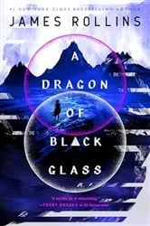 Book cover of A Dragon of Black Glass by James Rollins