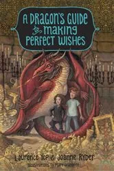 Book cover of A Dragon's Guide to Making Perfect Wishes by Laurence Yep