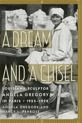 Book cover of A Dream and a Chisel by Angela Gregory
