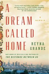 Book cover of A Dream Called Home by Reyna Grande