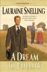 Book cover of A Dream to Follow (Return to Red River Book #1) by Lauraine Snelling