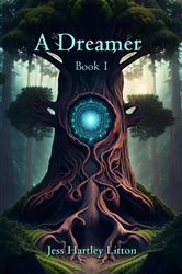 Book cover of A Dreamer by Jess Hartley Litton