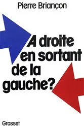 Book cover of A droite en sortant de la gauche ? by Pierre Briançon