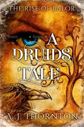 Book cover of A Druids Tale by Thornton, A. J. , J