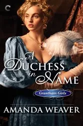 Book cover of A Duchess in Name by Unknown