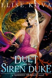 Book cover of A Duet with the Siren Duke by Elise Kova