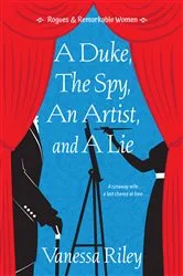 Book cover of A Duke, the Spy, an Artist, and a Lie by Vanessa Riley