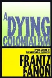 Book cover of A Dying Colonialism by Frantz Fanon