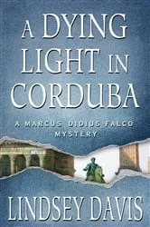 Book cover of A Dying Light in Corduba by Lindsey Davis