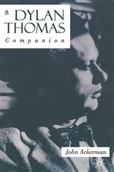 Book cover of A Dylan Thomas Companion by John Ackerman