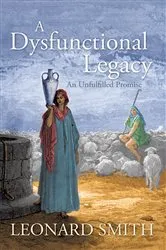 Book cover of A Dysfunctional Legacy by Leonard Smith