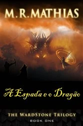 Book cover of A Espada e o Dragão by MR Mathias