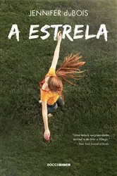 Book cover of A estrela by Jennifer duBois