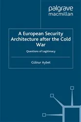 Book cover of A European Security Architecture after the Cold War by G. Aybet