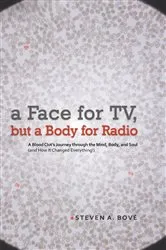 Book cover of A Face for Tv, but a Body for Radio by Steven A. Bové