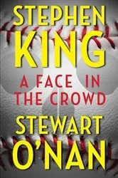Book cover of A Face in the Crowd by Stephen King