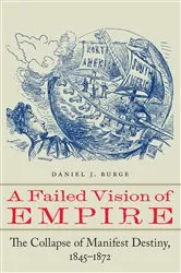 Book cover of A Failed Vision of Empire by Daniel J. Burge