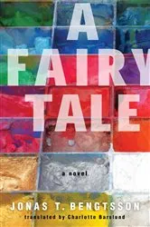 Book cover of A Fairy Tale by Jonas T. Bengtsson