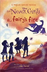Book cover of A Fairy's Fire (Disney: The Never Girls) by RH Disney
