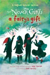Book cover of A Fairy's Gift (Disney: The Never Girls) by Kiki Thorpe