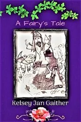 Book cover of A Fairy's Tale by Kelsey Jan Gaither