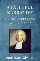 Book cover of A Faithful Narrative of the Surprising Work of God by Jonathan Edwards